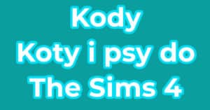 Kody Koty i psy do The Sims 4